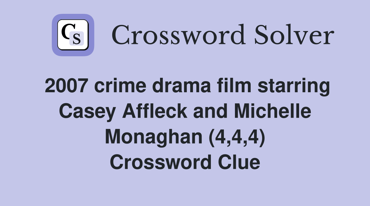 2007 crime drama film starring Casey Affleck and Michelle Monaghan (4,4